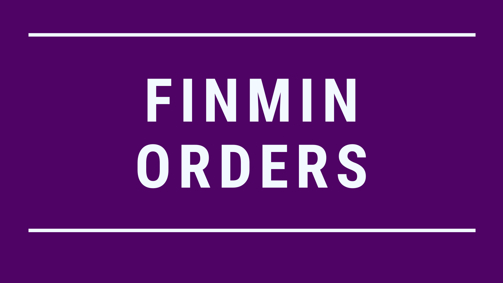 FINMIN Orders 2022