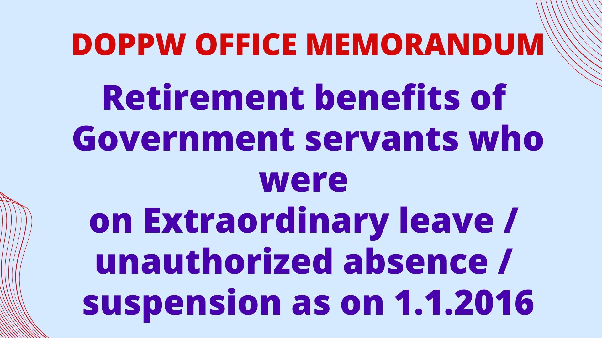 Retirement benefits of Government servants who were on Extraordinary