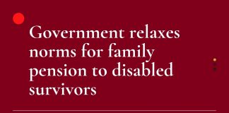 Government relaxes norms for family pension to disabled survivors