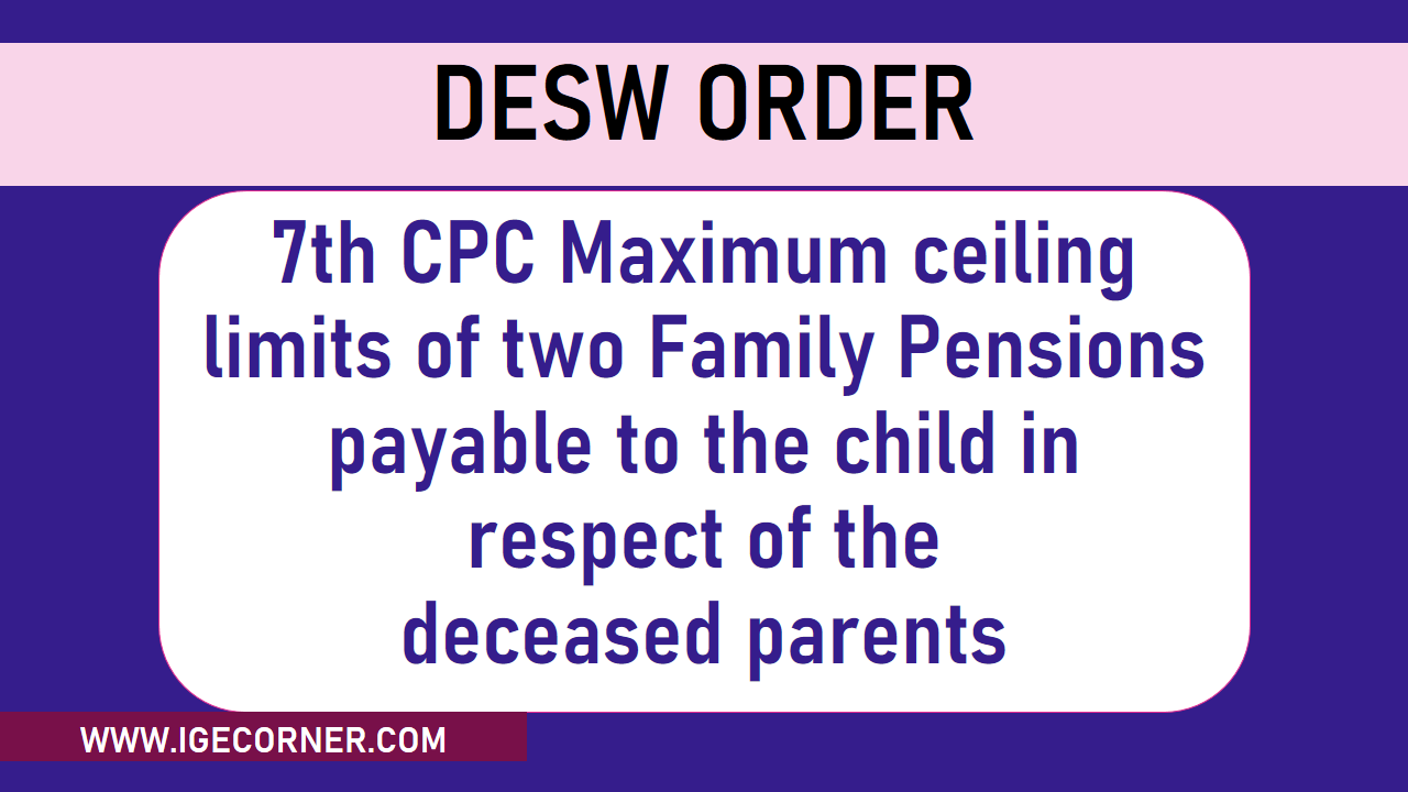 7th CPC Maximum ceiling limits of two Family Pensions payable to the