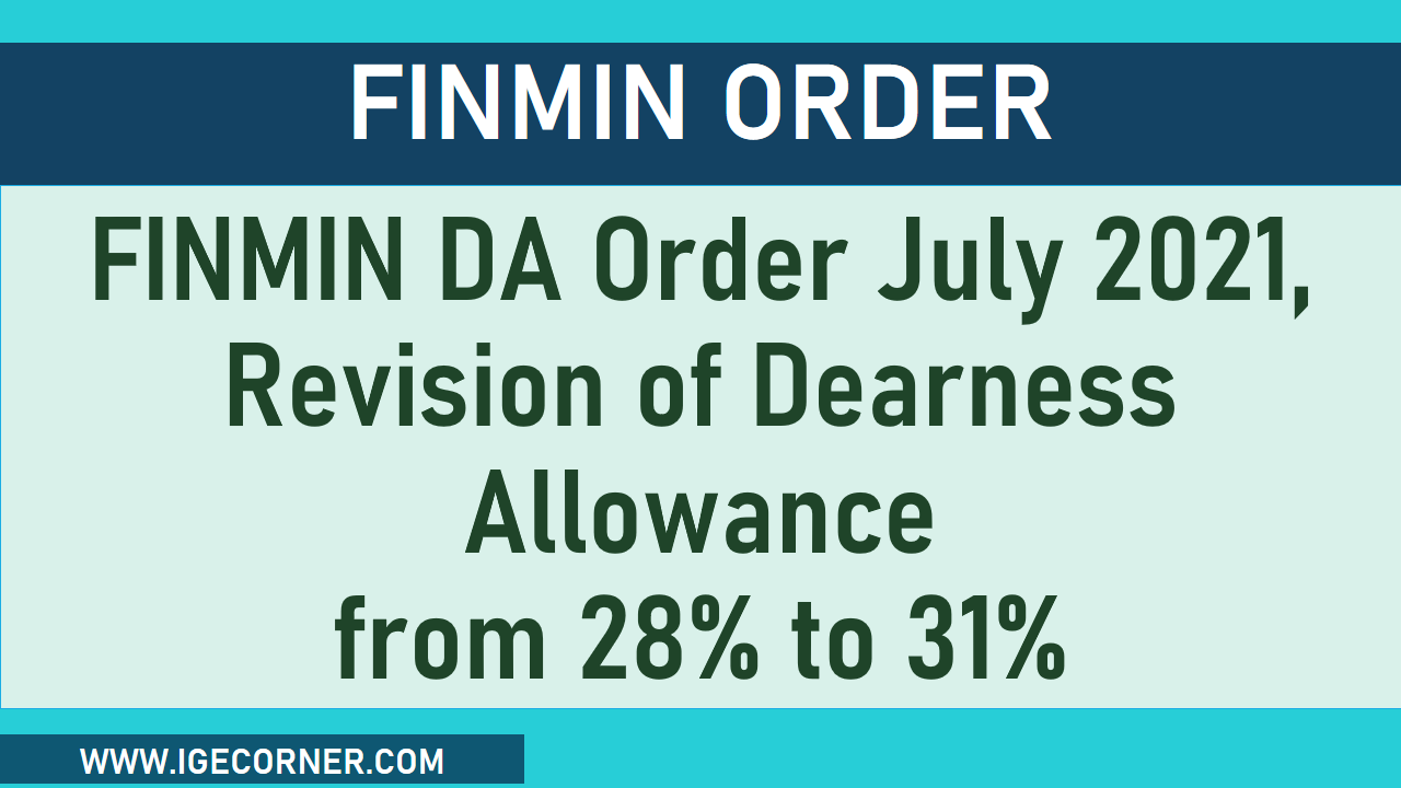 FINMIN DA Order July 2021, Revision of Dearness Allowance from 28% to ...