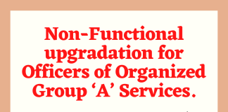 Non-Functional upgradation for Officers of Organized Group ‘A’ Services.