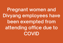 Pregnant women and Divyang employees have been exempted from attending office due to COVID