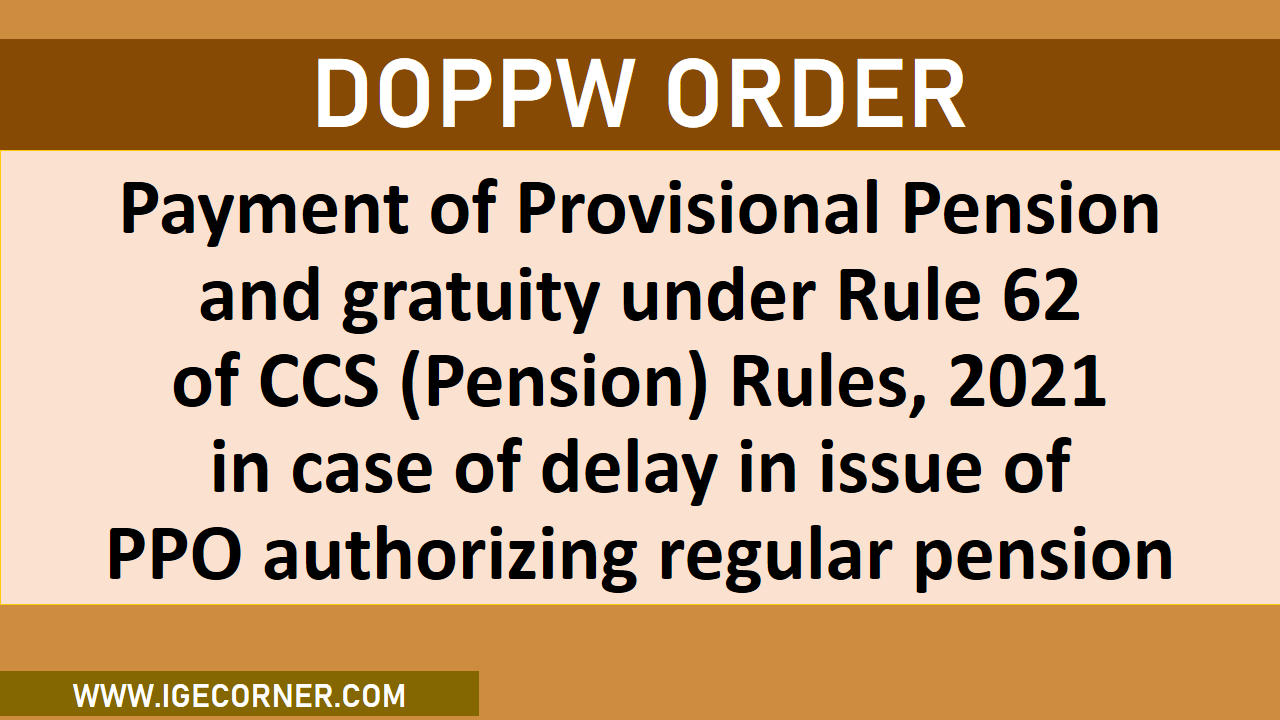 Payment of Provisional Pension and gratuity under Rule 62 of CCS