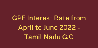 GPF Interest Rate from April to June 2022 - Tamil Nadu G.O