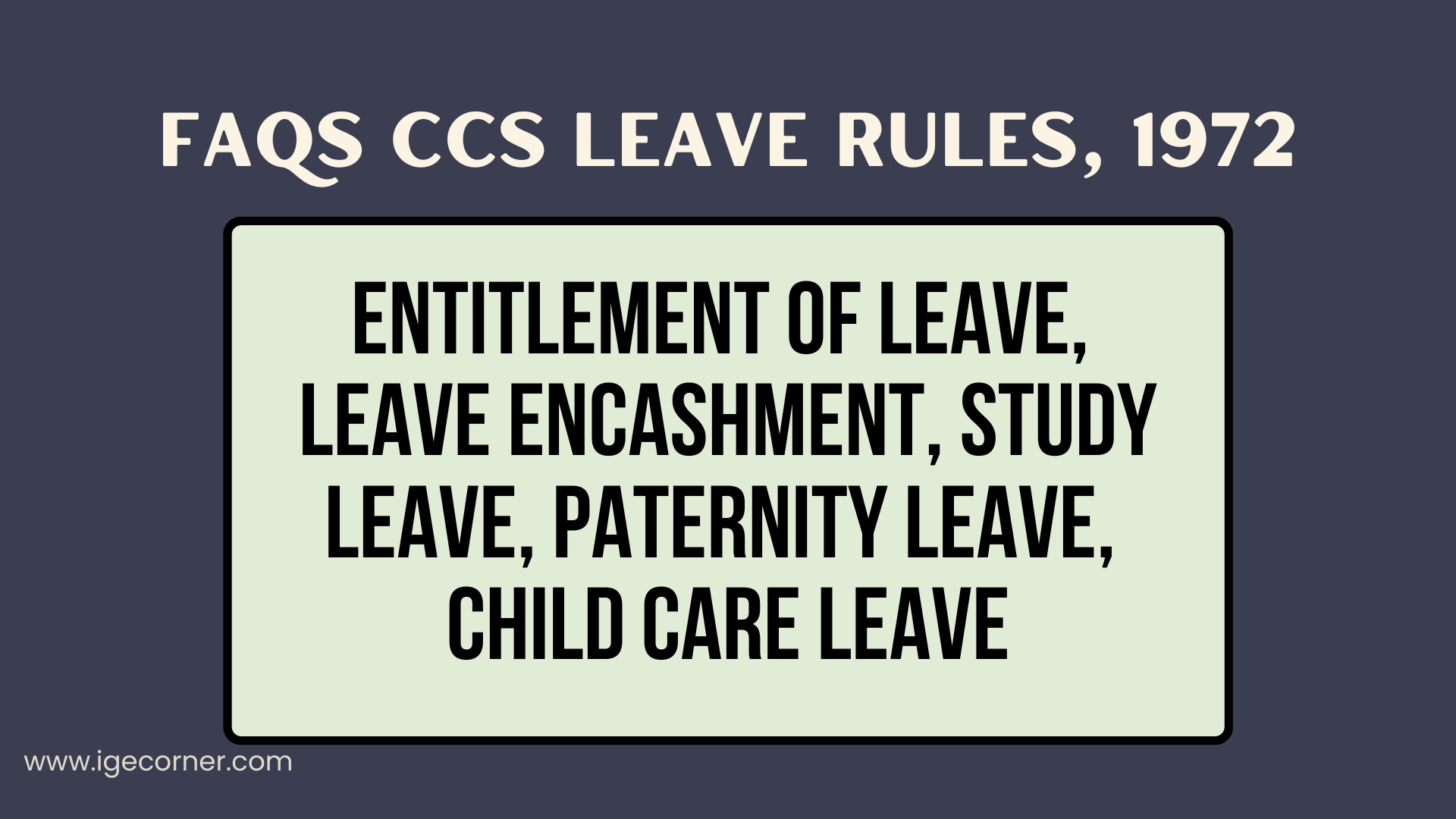 Entitlement of leave, Leave Encashment, Study Leave, Paternity Leave